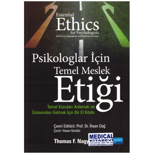 PSİKOLOGLAR İÇİN TEMEL MESLEK ETİĞİ - Temel Konuları Anlamak ve Üstesinden Gelmek İçin Bir El Kitabı / ESSENTIAL ETHICS FOR PSYCHOLOGISTS  